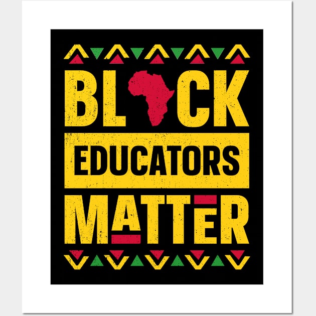 Black Educators Matter Black History Month Africa Teacher Wall Art by trendingoriginals